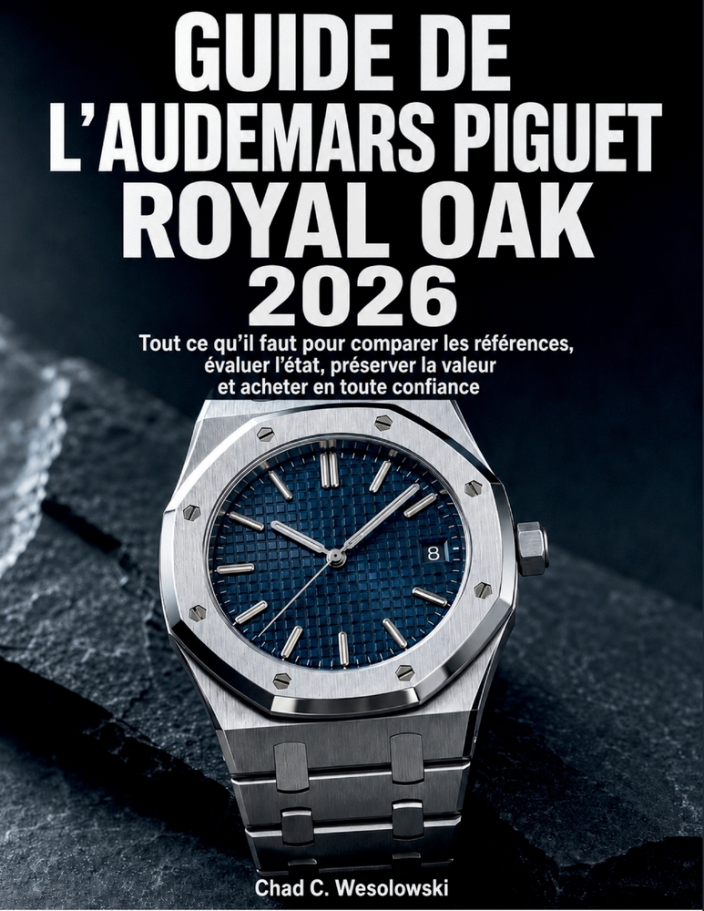 Guide De L'audemars Piguet Royal Oak 2026: Tout ce qu'il faut pour comparer les références, évaluer l'état, préserver la valeur et acheter en toute co cover