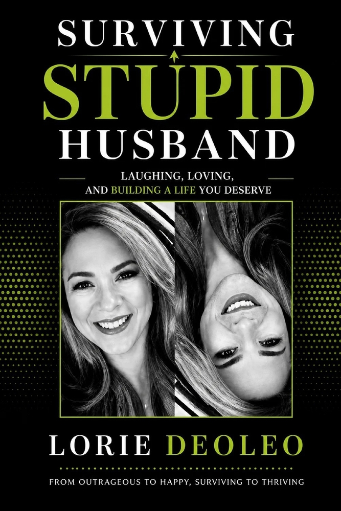 Surviving a Stupid Husband -: Laughing, Loving, and Building an Extraordinary Life Together cover