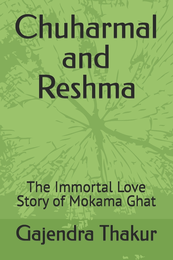 Chuharmal and Reshma: The Immortal Love Story of Mokama Ghat cover