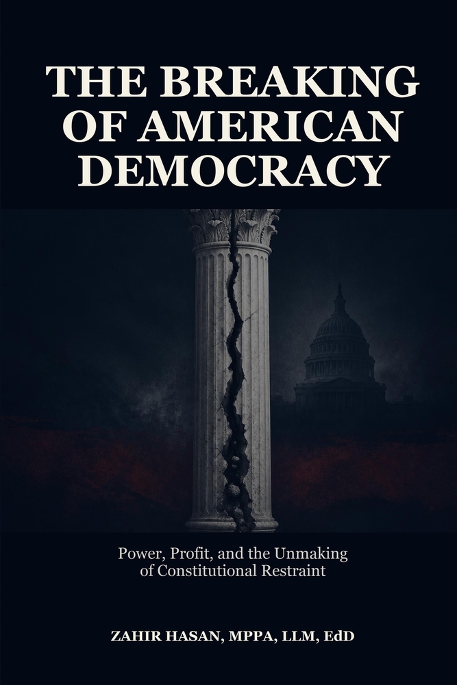 The Breaking of American Democracy: Power, Profit, and the Unmaking of Constitutional Restraint cover