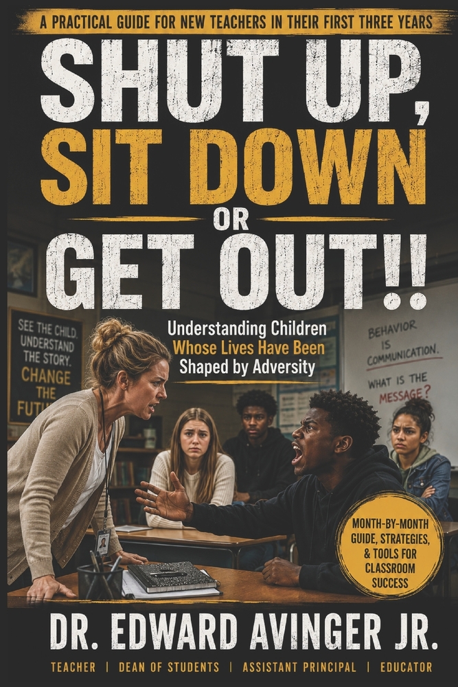 Shut Up, Sit Down or Get Out!!: Understanding Children Whose Lives Have Been Shaped by Adversity cover