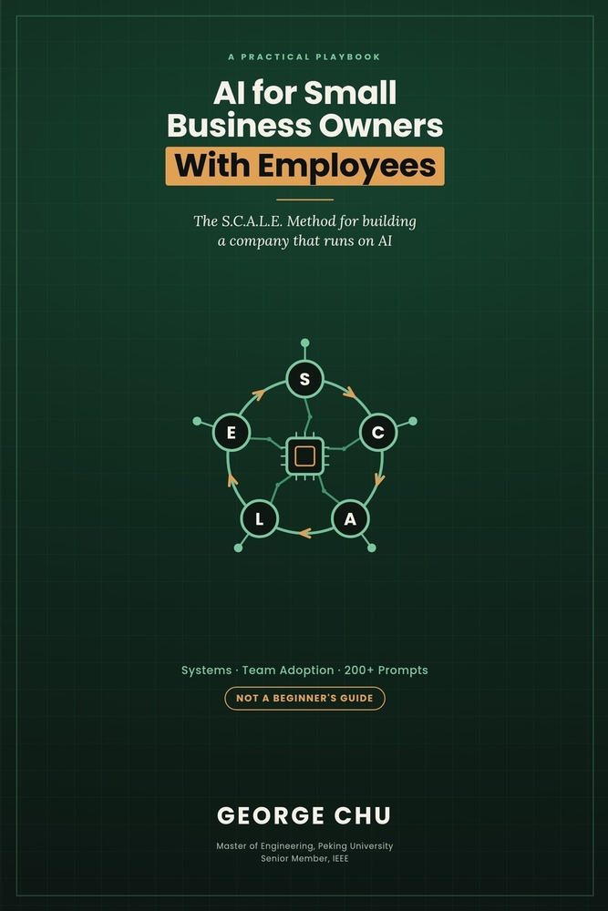 AI for Small Business Owners With Employees: The S.C.A.L.E. Method for Building a Company That Runs on AI - Systems, Team Adoption, and 200+ Prompts ( cover