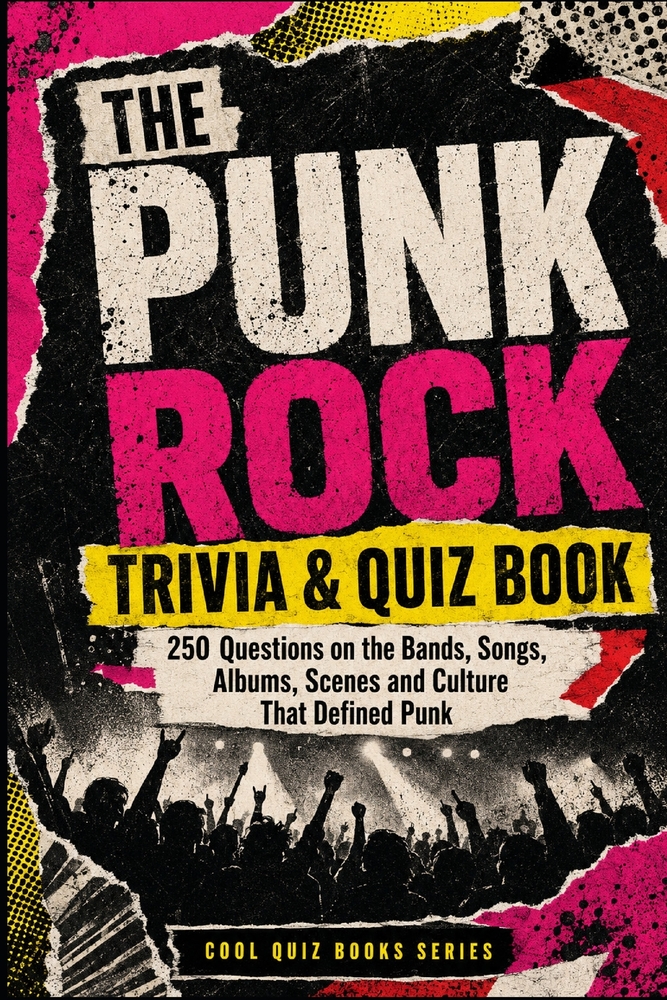 The Punk Rock Trivia & Quiz Book: 250 Questions on the Bands, Songs, Albums, Scenes and Culture That Defined Punk cover
