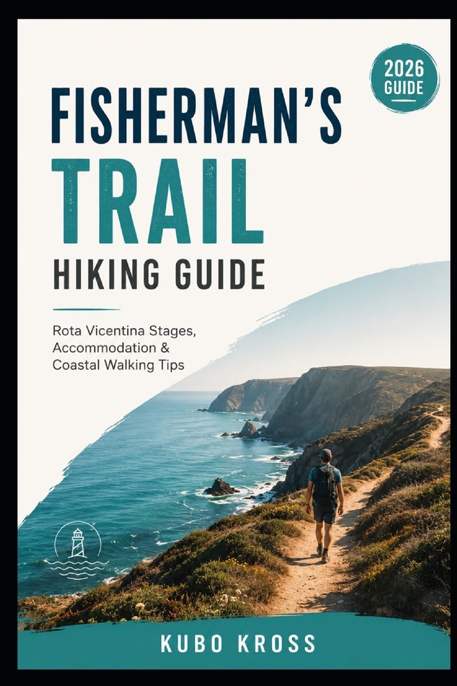Fisherman's Trail Hiking Guide: Rota Vicentina Stages, Accommodation & Coastal Walking Tips cover