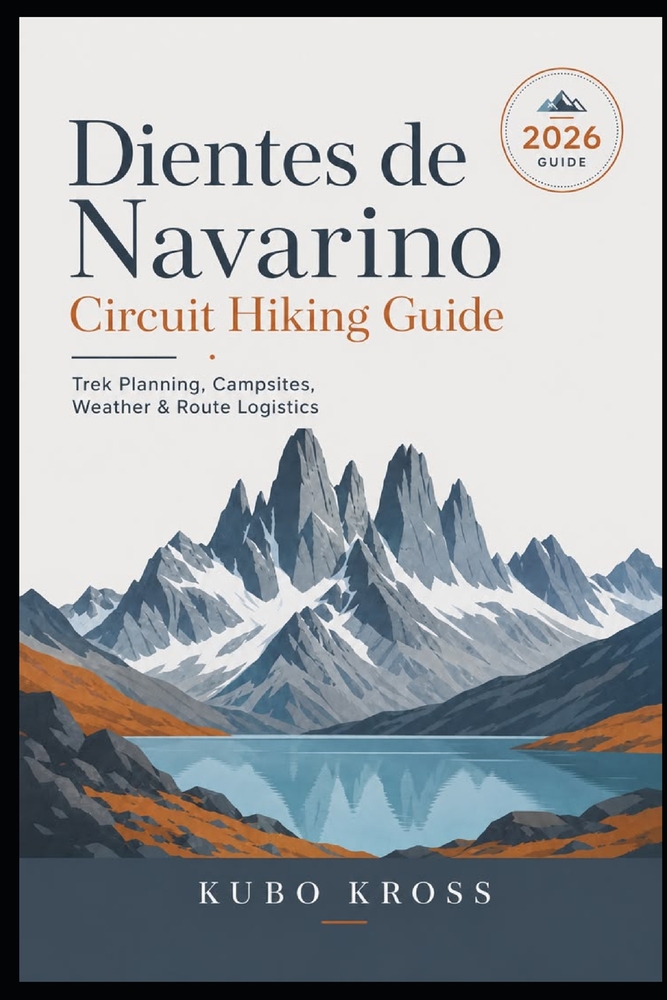Dientes de Navarino Circuit Hiking Guide: Trek Planning, Campsites, Weather & Route Logistics cover