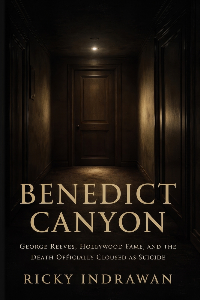 Benedict Canyon: George Reeves, Hollywood Fame, and the Death Officially Closed as Suicide cover