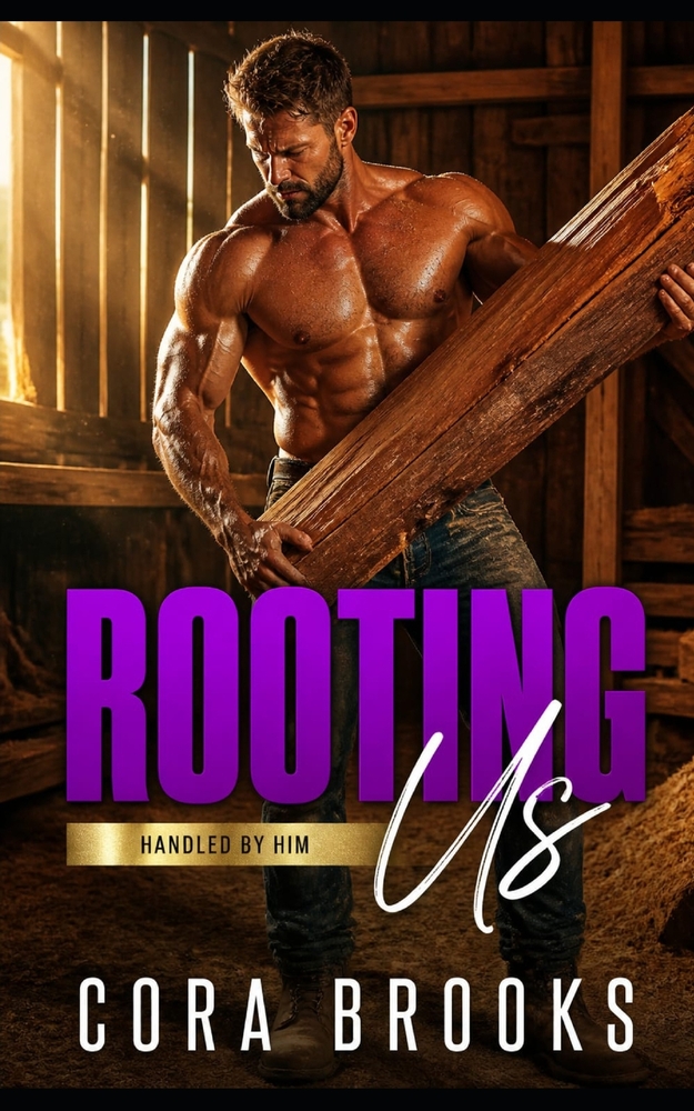 Rooting Us: A Stranded City Girl and Protective Farmer Forced Proximity Romance cover