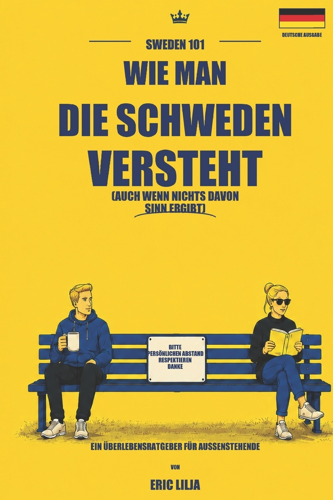 Sweden 101: Wie man die Schweden versteht: Auch wenn nichts davon Sinn ergibt cover