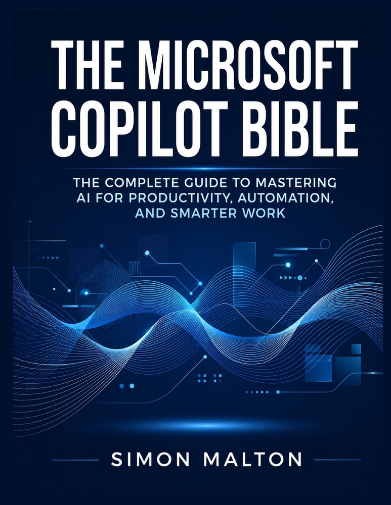 The Microsoft Copilot Bible: The Complete Guide to Mastering AI for Productivity, Automation, and Smarter Work cover
