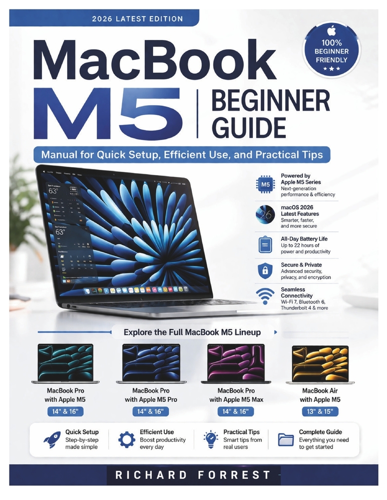 MacBook M5 Beginner Guide: Manual for Quick Setup, Efficient Use, and Practical Tips cover