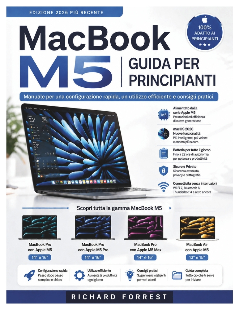 MacBook M5 Guida per principianti: Manuale per una configurazione rapida, un utilizzo efficiente e consigli pratici. cover