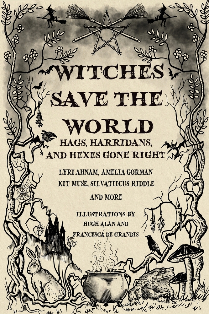 Witches Save the World: Covens, Cauldrons, and Curses Gone Right cover