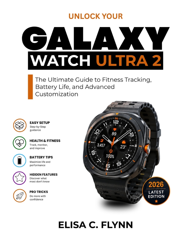 Unlock Your Galaxy Watch Ultra 2: The Ultimate Guide to Fitness Tracking, Battery Life, and Advanced Customization cover