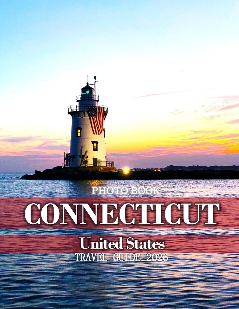 Connecticut: Cool Pictures That Create an Idea for You About an Amazing Area, Buildings style, Cultural Religious ... All Travels, Hiking and Pictures cover