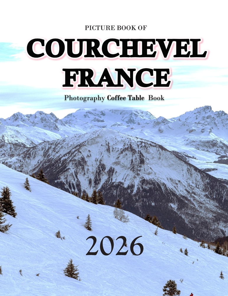 Courchevel: Cool Pictures That Create an Idea for You About an Amazing Area, Buildings style, Cultural Religious ... All Travels, Hiking and Pictures cover