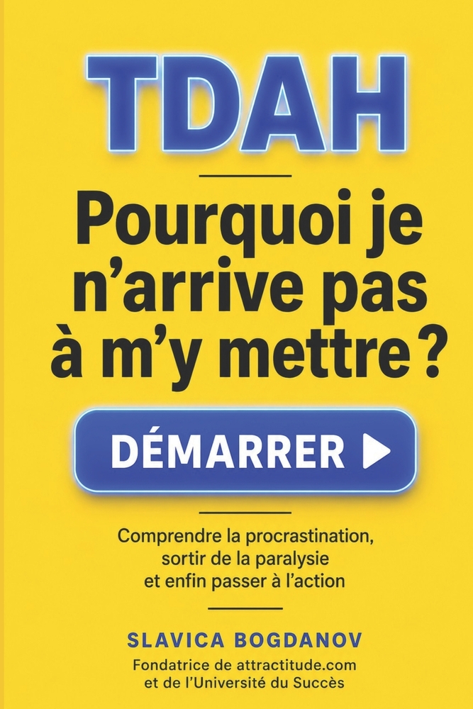 Tdah: Pourquoi je n'arrive pas à m'y mettre ?: Comprendre la procrastination, sortir de la paralysie et enfin passer à l'action cover
