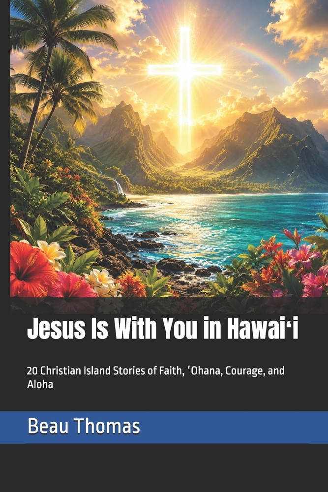 Jesus Is With You in Hawaiʻi: 20 Christian Island Stories of Faith, ʻOhana, Courage, and Aloha cover