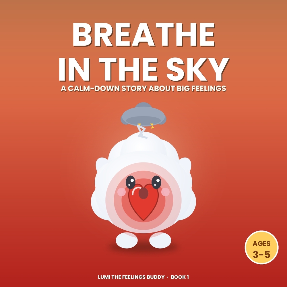 Breathe in the Sky: A Calm-Down Story About Big Feelings (Ages 3-5) cover