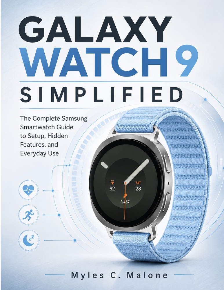 Galaxy Watch 9 Simplified: The Complete Samsung Smartwatch Guide to Setup, Hidden Features, and Everyday Use cover
