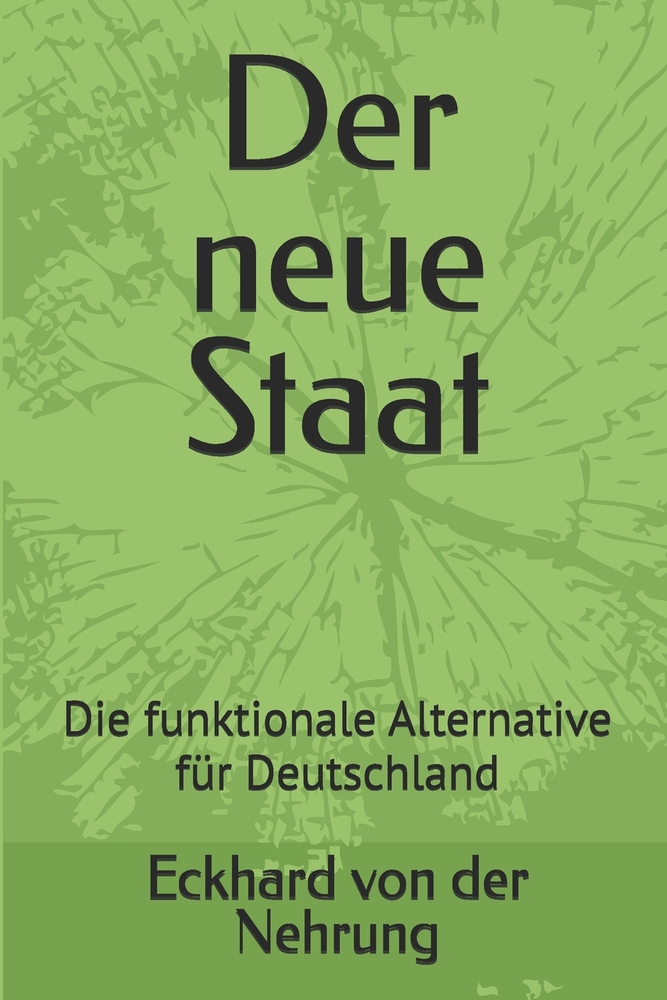 Der neue Staat: Die funktionale Alternative für Deutschland cover