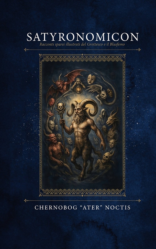 Satyronomicon: Racconti sparsi illustrati del Grottesco e il Blasfemo cover