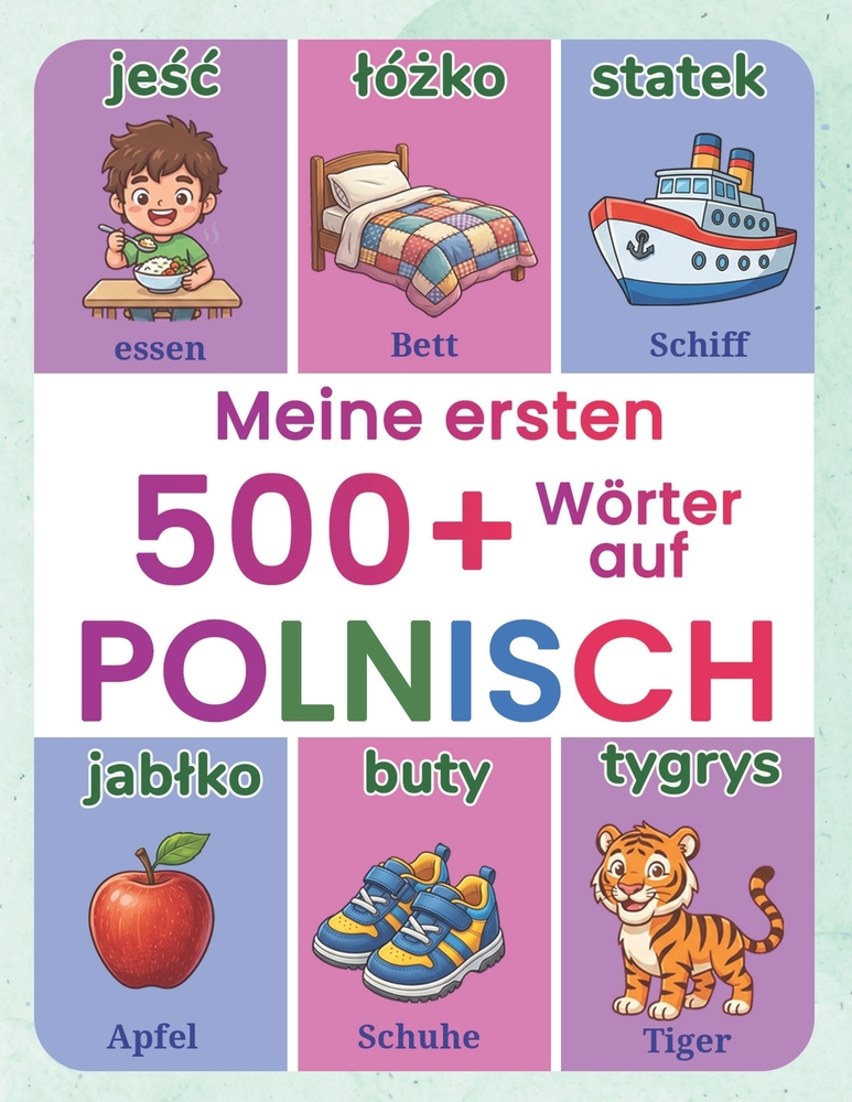 Meine ersten 500+ Wörter auf Polnisch: Illustriertes zweisprachiges Polnisch-Deutsch Wörterbuch für Kinder von 4 bis 9 Jahren Lerne Polnisch mit Allta cover
