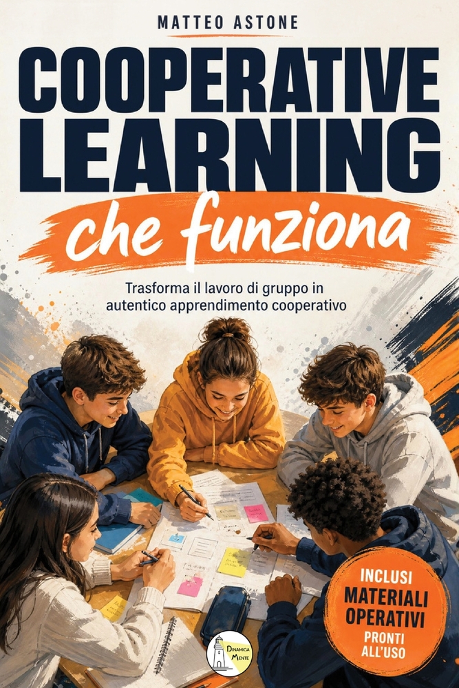 Cooperative Learning che funziona: Guida pratica per trasformare il lavoro di gruppo in autentico apprendimento cooperativo, con gruppi efficaci e stu cover