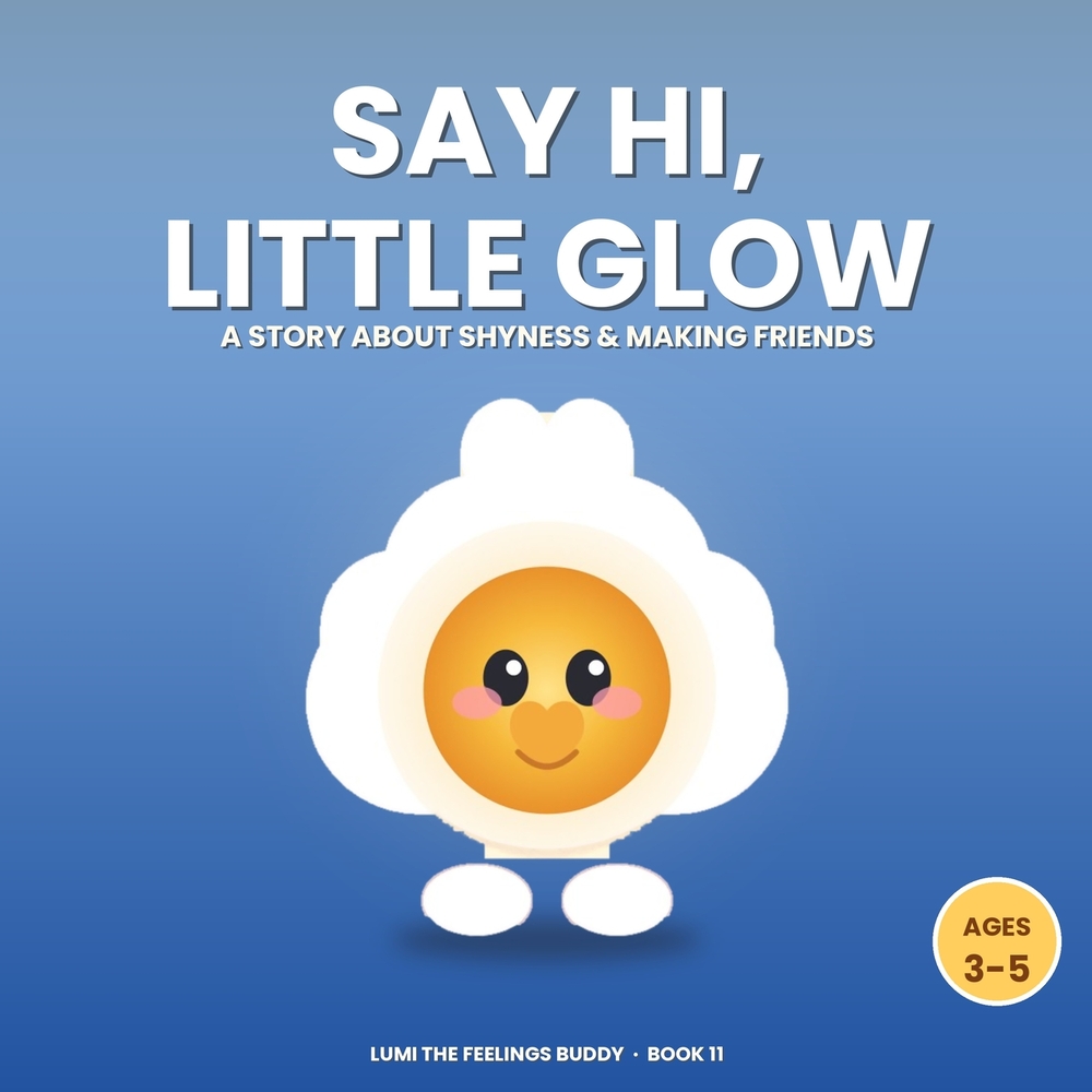 Say Hi, Little Glow: A Story About Shyness & Making Friends (Ages 3-5) cover