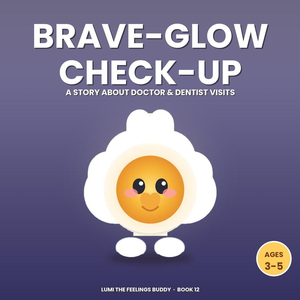 Brave-Glow Check-Up: A Story About Doctor & Dentist Visits (Ages 3-5) cover