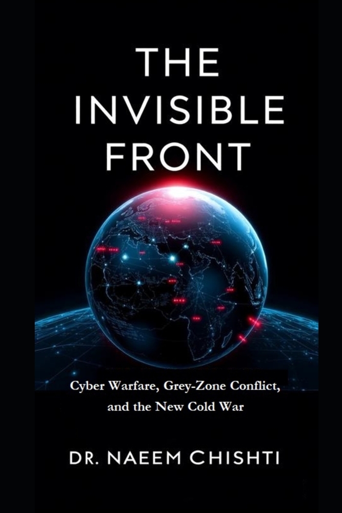 The Invisible Front: Cyber Warfare, Grey-Zone Conflict, and the New Cold War cover