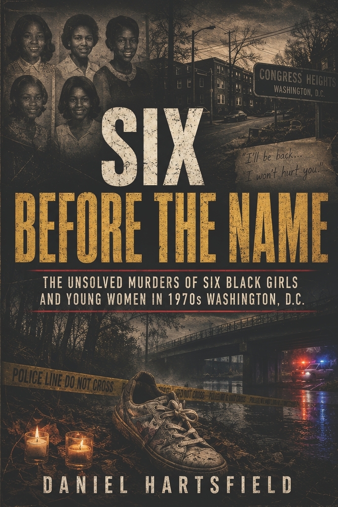 Six Before the Name: The Unsolved Murders of Six Black Girls and Young Women in 1970s Washington, D.C. cover