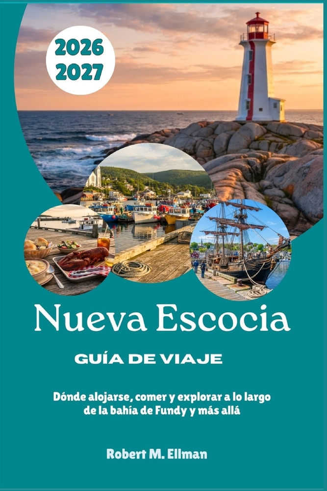 Nueva Escocia Guía de viaje 2026-2027: Dónde alojarse, comer y explorar a lo largo de la bahía de Fundy y más allá cover