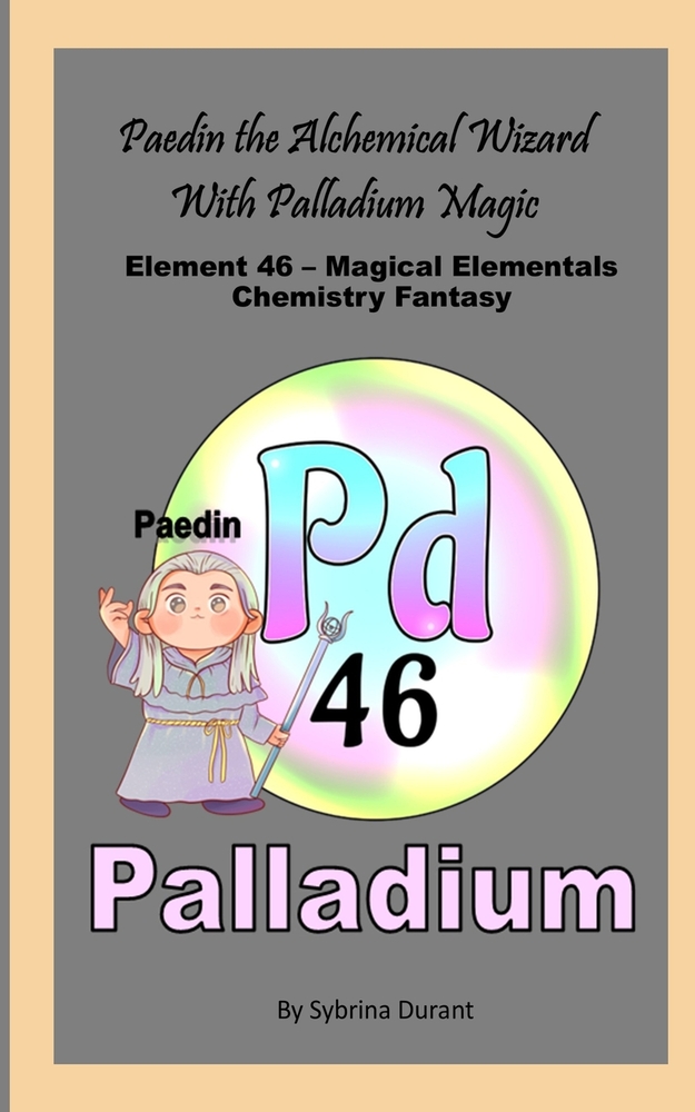 Paedin The Alchemical Wizard With Palladium Magic: Element 46 - Magical Elementals Chemistry Fantasy cover