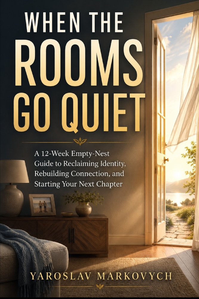 When the Rooms Go Quiet: A 12-Week Empty-Nest Guide to Reclaiming Identity, Rebuilding Connection, and Starting Your Next Chapter cover