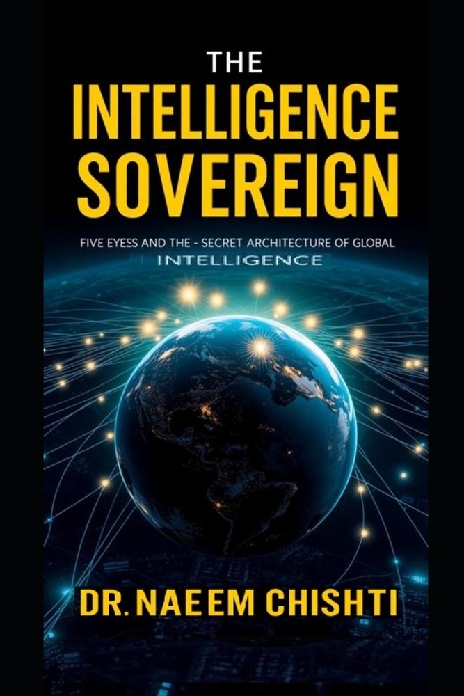 The Intelligence Sovereign: Inside Five Eyes and the Secret Architecture of Global Intelligence cover