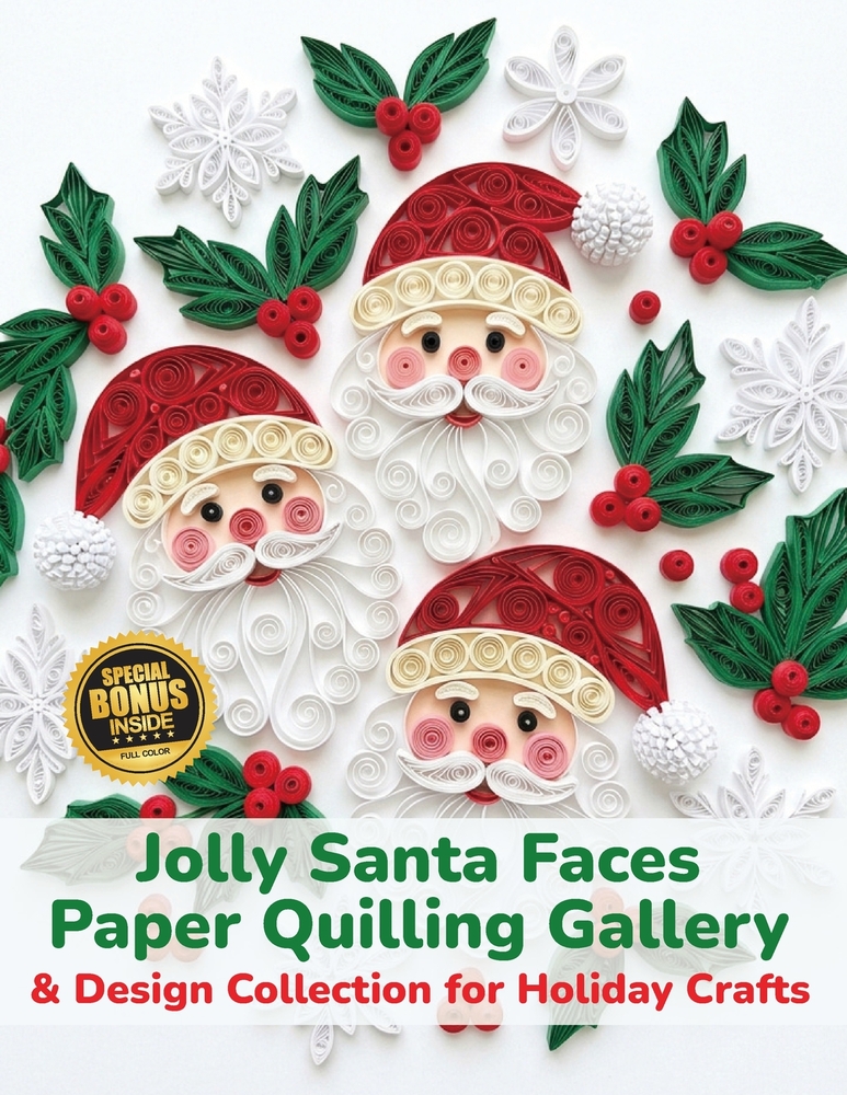 Jolly Santa Faces Paper Quilling Gallery & Design Collection for Holiday Crafts cover