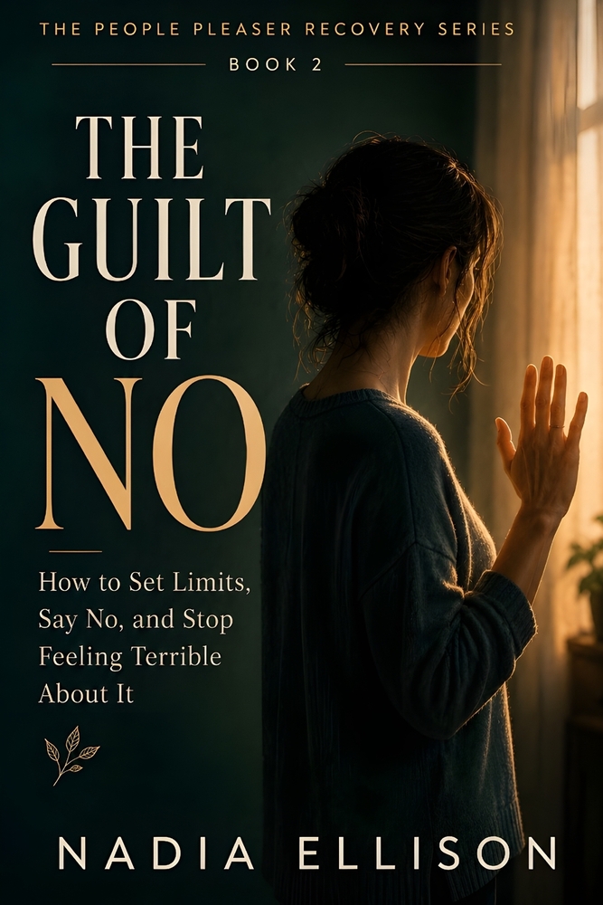 The Guilt of No: A Practical Guide for People-Pleasers Who Know They Should Say No But Can't cover
