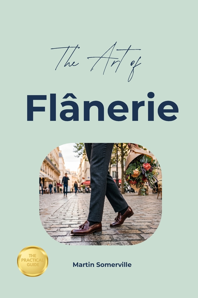 The Art of Flânerie: The Practical Guide. cover
