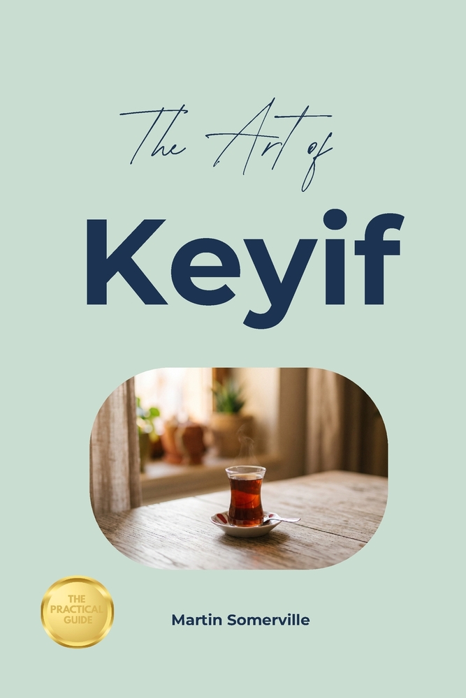 The Art of Keyif: The Practical Guide. cover