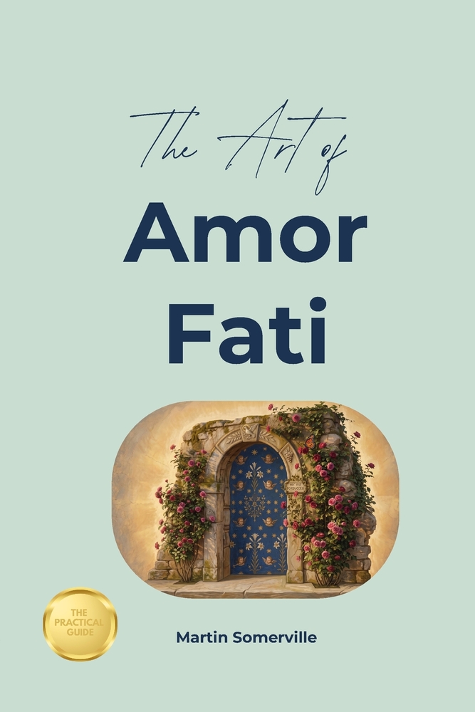 The Art of Amor Fati: The Practical Guide. cover