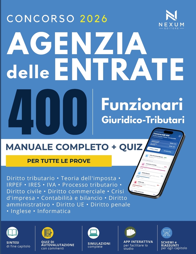 Concorso Agenzia delle Entrate ADE 2026 400 funzionari giuridico-tributari: Manuale di Preparazione + Simulazioni d'esame commentate (App per l'appren cover