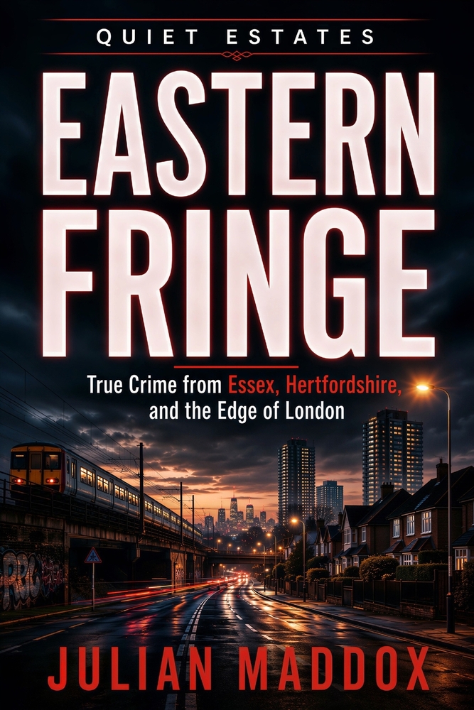 Eastern Fringe: True Crime from Essex, Hertfordshire, and the Edge of London cover
