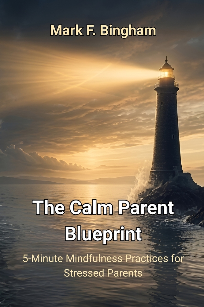 The Calm Parent Blueprint: 5-Minute Mindfulness Practices for Stressed Parents. cover
