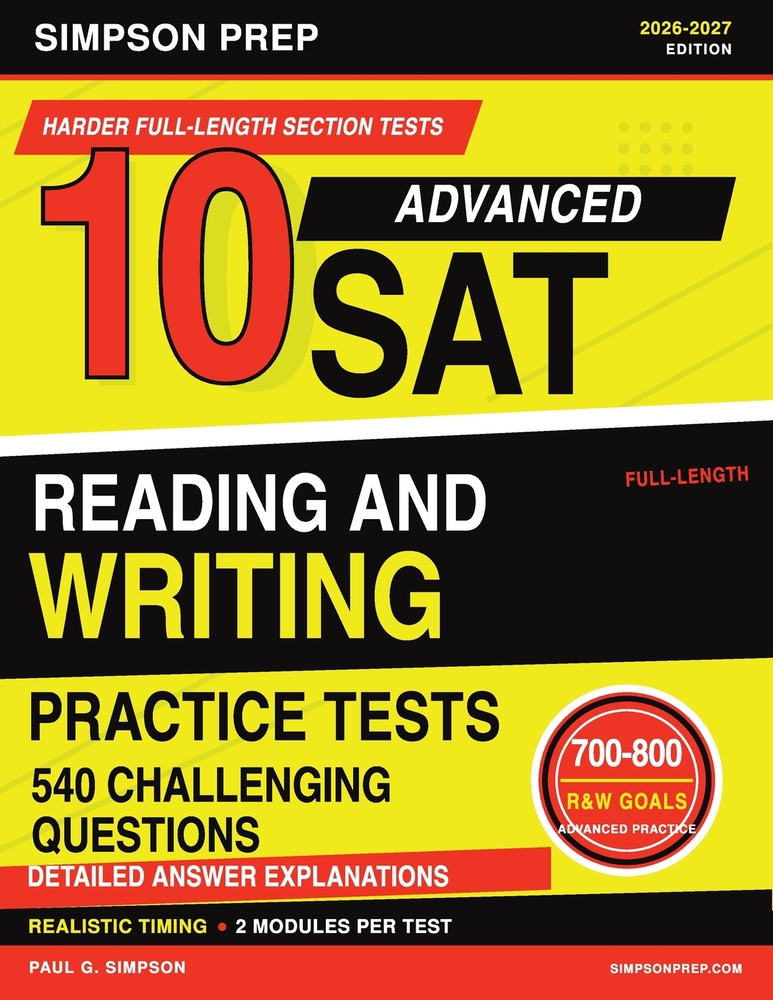 10 Advanced SAT Reading and Writing Practice Tests: 2026-2027 Harder Full-Length Reading and Writing Tests with 540 Questions, Detailed Explanations, cover