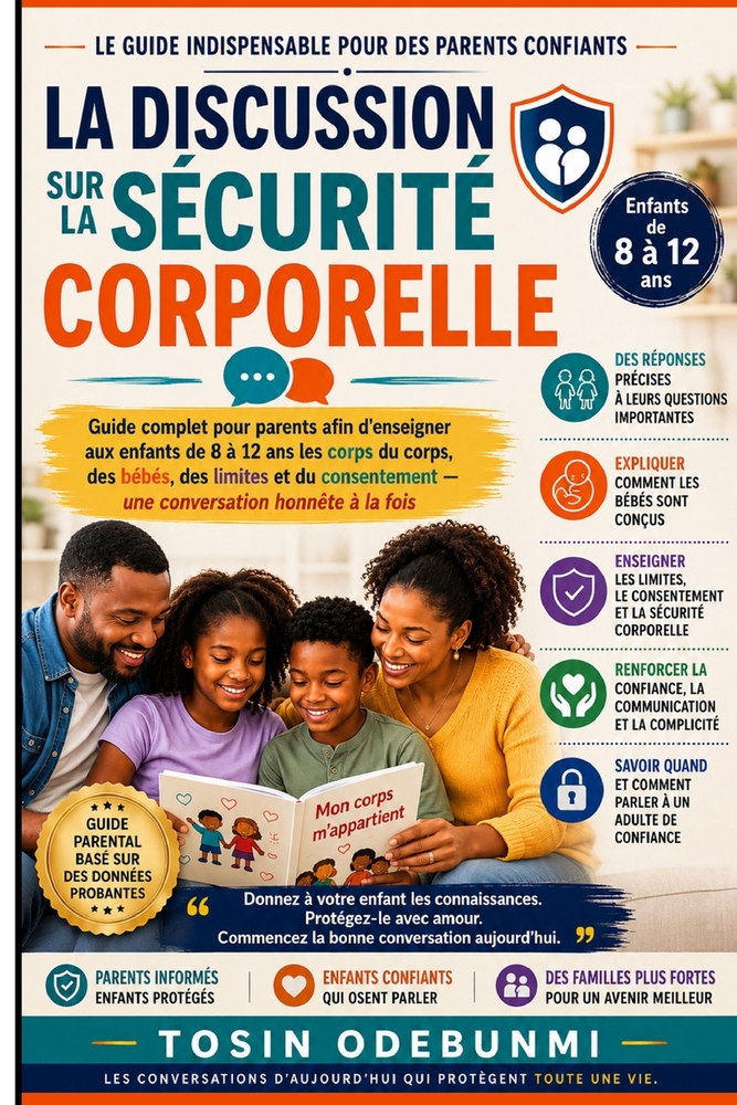 La Discussion Sur La Sécurité Corporelle: Guide complet pour parents afin d'enseigner aux enfants de 8 à 12 ans les corps du corps, des bébés, des lim cover