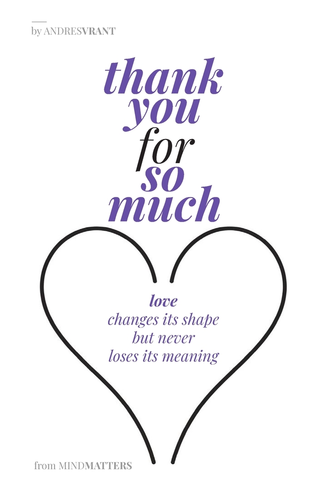 Thank you for so much: Love Changes Its Shape But Never Loses Its Meaning cover