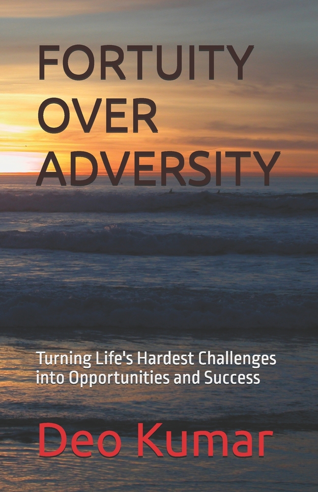 Fortuity Over Adversity: Turning Life's Hardest Challenges into Opportunities and Success cover
