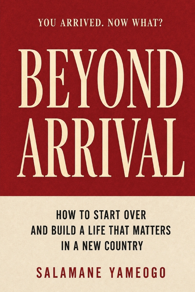 Beyond Arrival: How to Start Over and Build a Life That Matters in a New Country cover