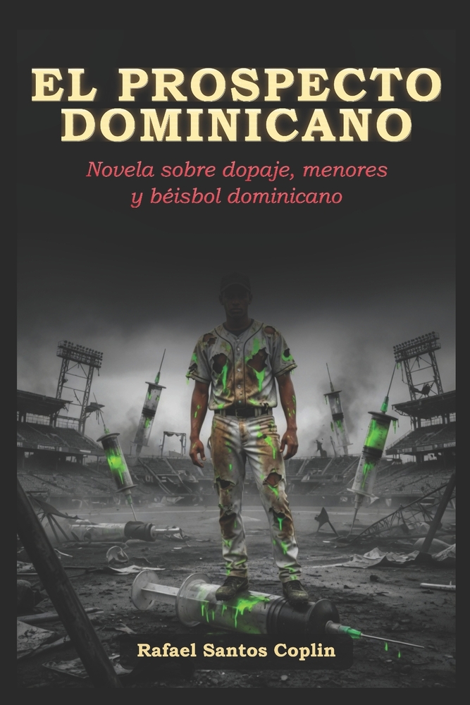 El Prospecto Dominicano: Novela sobre dopaje, menores y beisbol dominicano cover