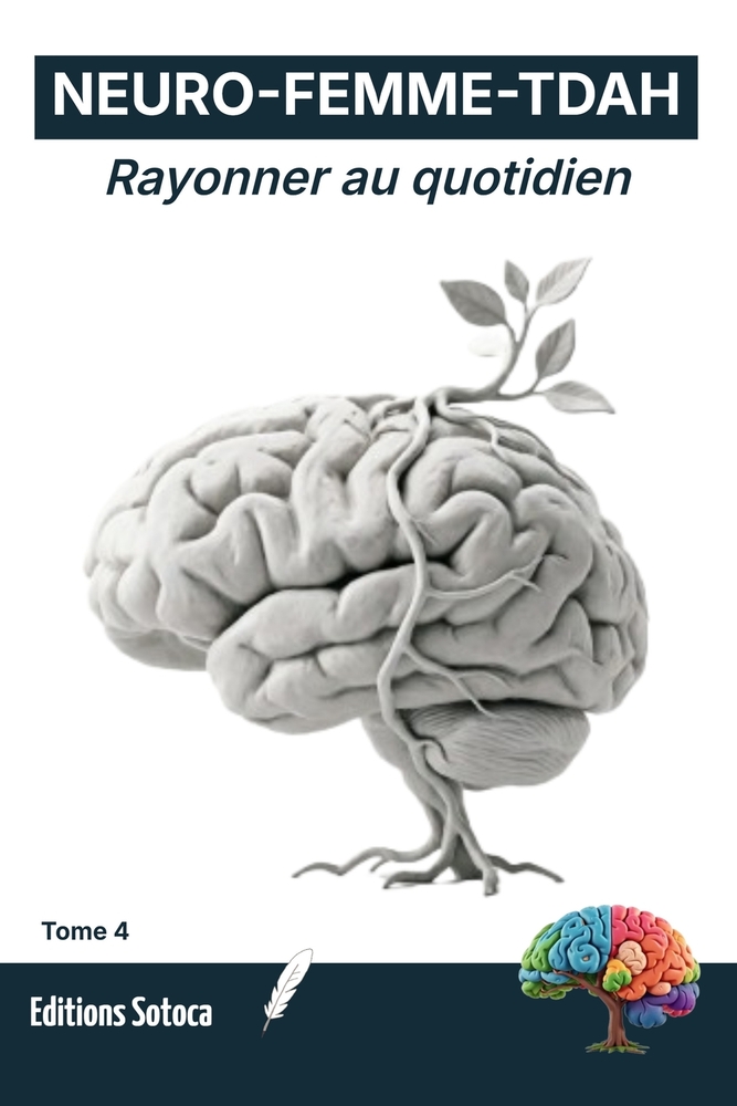 Neuro-Femme-Tdah: Rayonner au quotidien: Stratégies d'adaptation durables et maintien de l'équilibre pour la femme TDAH (Tome 4) cover